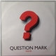 Question Mark - Storia